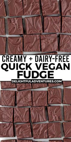 chocolate fudge squares stacked on top of each other with the words creamy and dairy - free quick vegan fudge