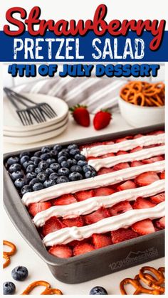 an american flag made out of pretzels and strawberries with the words strawberry pretzel salad on it