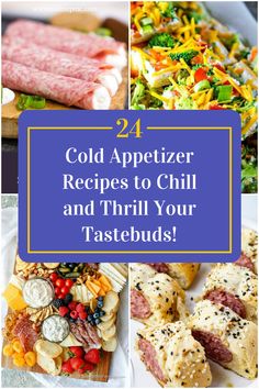 Collage of 4 cold appetizer recipes. Appetizers For Card Night, Finger Food Main Dish, Filipino Finger Foods Parties, Cold Meat Appetizers, Cold Appetizers For Party Finger Foods, Appetizers That Travel Well, Cold Finger Foods Appetizer Recipes, Cold Appetizers For Party, Make Ahead Cold Appetizers