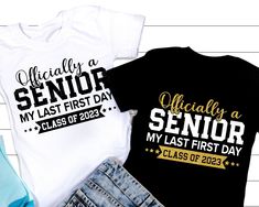 two t - shirts that say, officially a senior and my last first day class of 203