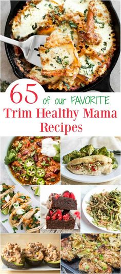 a collage of images with the words 65 of our favorite trim healthy mama recipes