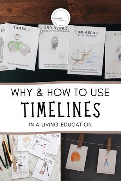 an image of children's drawings with the title why and how to use timelines in a living education