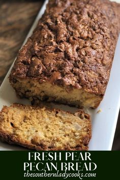 fresh pear pecan bread on a white plate with the words fresh pear pecan bread