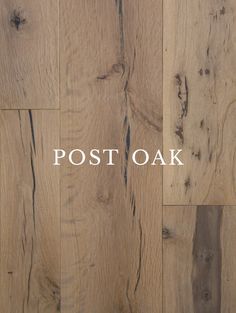 the words texas post oak are in white lettering on wood flooring that says,