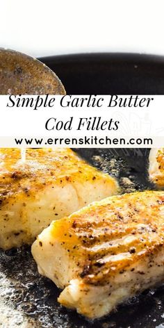 Cod Steaks Recipes, Black Stone Fish Recipes, Best Cod Fish Recipes Oven Baked, Cod On The Blackstone, Baked Cod Recipes Oven, Cod Filet Recipes, Garlic Butter Cod, Simple Garlic Butter