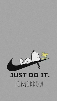 snoopy is sitting on top of a snowboard with the words just do it tomorrow