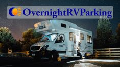 an rv parked in front of a fence at night with the words overnight rv parking on it