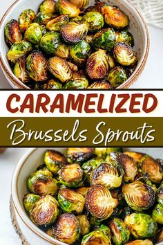 brussel sprouts in a bowl with the words caramelized brussels sprouts