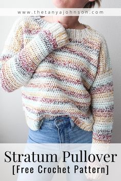 a woman wearing a sweater with the text, stratum pullover free crochet pattern