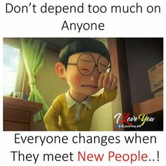 an image of a cartoon character with glasses and text that reads, don't spend too much on anyone everyone changes when they meet new people