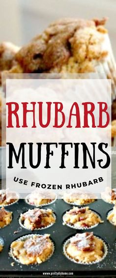 muffins with the title rhubarb muffins use frozen rhubarb