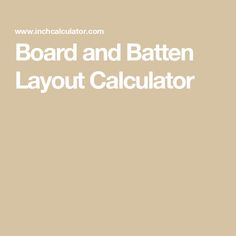 the text board and batten layout calculator is shown in white on a beige background