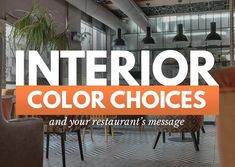 the interior color choices and your restaurant's message