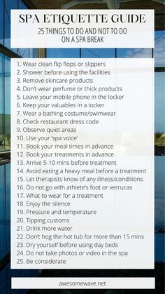 This list of spa etiquette tips includes usful ideas about what to think about when going to the spa, how to behave appropriately at the spa, what to wear to the spa, what to pack for a spa day, and overall just good practice on being a thoughtful and considerate spa user.   #spa #spaguide #spaetiquette #spalist #travel #wellness #wellnesstravel Spa Day Itinerary, What To Wear For A Spa Day, Spa Equipment List, Spa Day List, Travel Wellness, What To Think About, Wellness Content, Business Plan Outline, Adulting 101