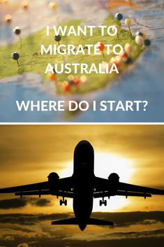 an airplane flying in the sky with words above it that read, i want to migrate to australia where do i start?