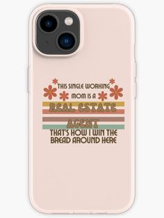 an iphone case that says, this single working mom is a real estate agent and that's how i unit the brad around here