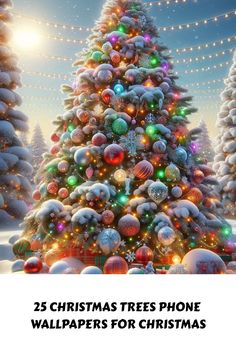 a christmas tree with lights on it and the words 25 christmas trees phone wallpapers for