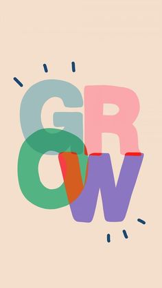 the words grow are multicolored in different font styles