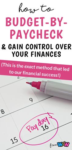 a pink pen sitting on top of a calendar with the words how to budget - by paycheck and gain control over your finance