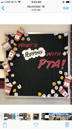 a bulletin board with popcorn on it that says what's popping with pta