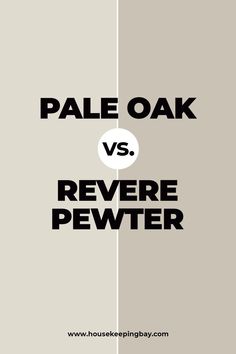 two black and white images with the words pale oak versus reverse pewter on them