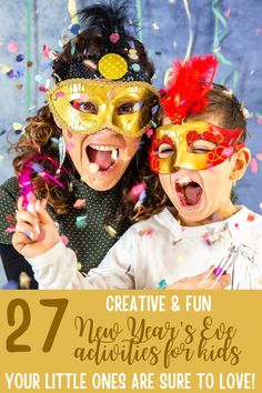 two children with masks and confetti in front of them text reads 27 creative new year's eve activities for kids your little ones are sure to love