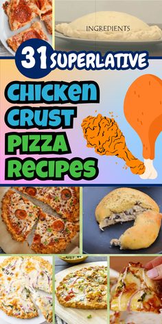 chicken crust pizza recipe collage with text overlay that reads 31 superlative chicken crust pizza recipes