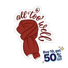 a sticker with the words, all to go buy 10 get 50 % off