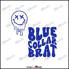 blue and white sticker with the words,'blue collar bratt '