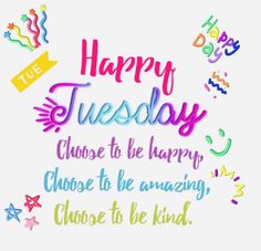 the words happy tuesday are written in different colors