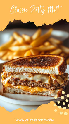 a grilled cheese sandwich on a plate with french fries in the background and text classic patty melt