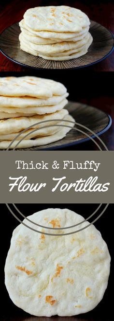 how to make thick and fluffy flour tortillas