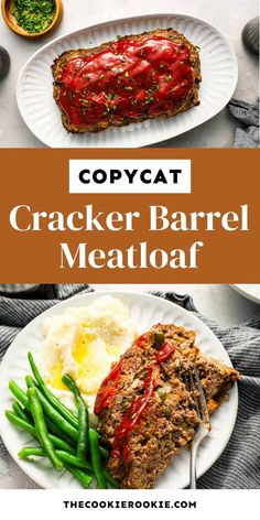 two plates with meatloaf, mashed potatoes and green beans on them in front of the text copycat cracker barrel meatloaf