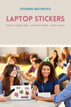 people sitting at a table with laptops in front of them and the text stickers aesthetics laptop stickers