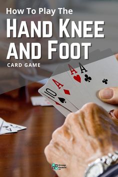 Hand Knee and Foot Card Game: Rules and Scoring How To Play Hand And Foot Card Games, 31 Card Game Rules, Help Your Neighbor Card Game, Fun Card Games For Groups, Hand Knee And Foot Card Game Rules, Hand And Foot Card Game Rules, Card Games For Groups, Hand And Foot Card Game, Easy Card Games