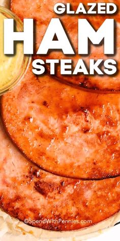 grilled ham steaks with mustard sauce on the side and text overlay that reads glazed ham steaks