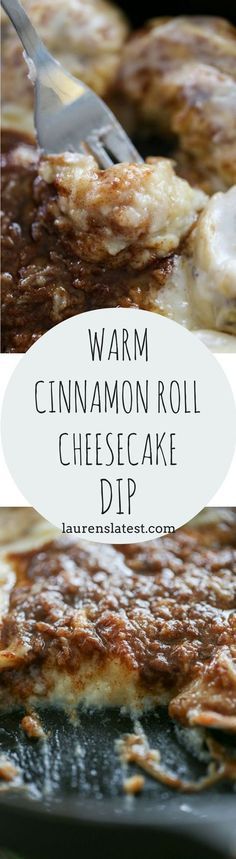 a close up of food on a pan with a fork in it and the words warm cinnamon roll cheesecake dip