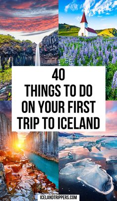 iceland with the words 40 things to do on your first trip to iceland in front of it