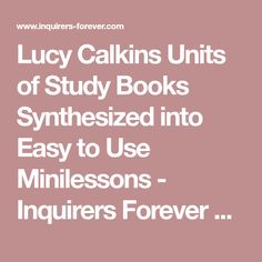 the text that says, lacy galkins units of study books synthesizered into easy to use