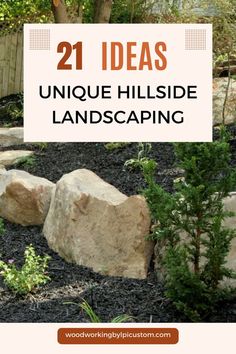 a rock garden with text overlay reading 21 ideas unique hillside landscaping