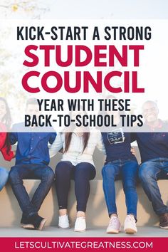 four students sitting on a wall with the text kick - start a strong student council year with these back - to - school tips