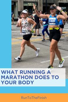 two women running in a marathon with the words what running a marathon does to your body