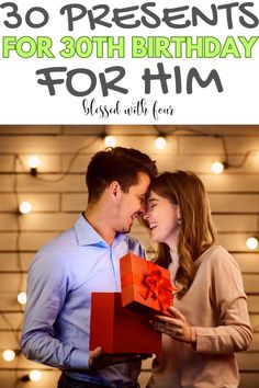 a man and woman holding a present with the words 30 presents for 30th birthday