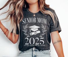 Senior Mom 2025 Shirt, Senior 2025 Graduation Gift for Mom, Class of 2025 Senior Mom Shirts, Class of 2025 Shirt for Mom, 2025 Mom Tshirt