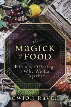 The Magick of Food: Rituals, Offerings & Why We Eat Together by Gwion Raven is a new and interesting approach to kitchen witchery. Unlike other kitchen witch books, this one focuses on the food itself and the act of preparing it. Witch 101, Pagan Food, Witchy Recipes, Witchcraft Knowledge, Kitchen Witches, Magical Food, Pagan Nature, Cultures Of The World, Ancient Sumer