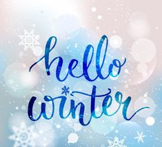 the words hello winter written in blue ink on a blurry background with snowflakes