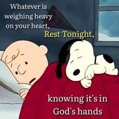 I Trust God, Charlie Brown Quotes, God Is Working, Hug Quotes, Night Prayer, I Trust, After Life