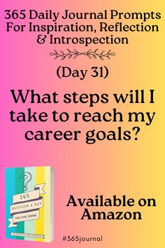 a pink and yellow poster with the words, day 3 what steps will i take to reach my career goals?