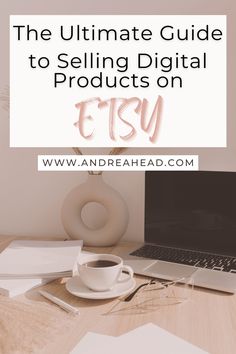 the ultimate guide to selling digital products on etsy