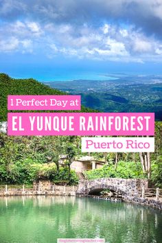 a lake with the words perfect day at el yongue rainforest